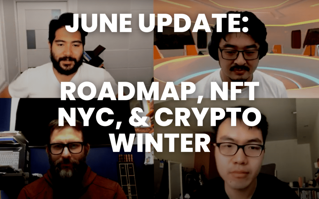 JUNE Update: roadmap, NFT.NYC, & crypto winter